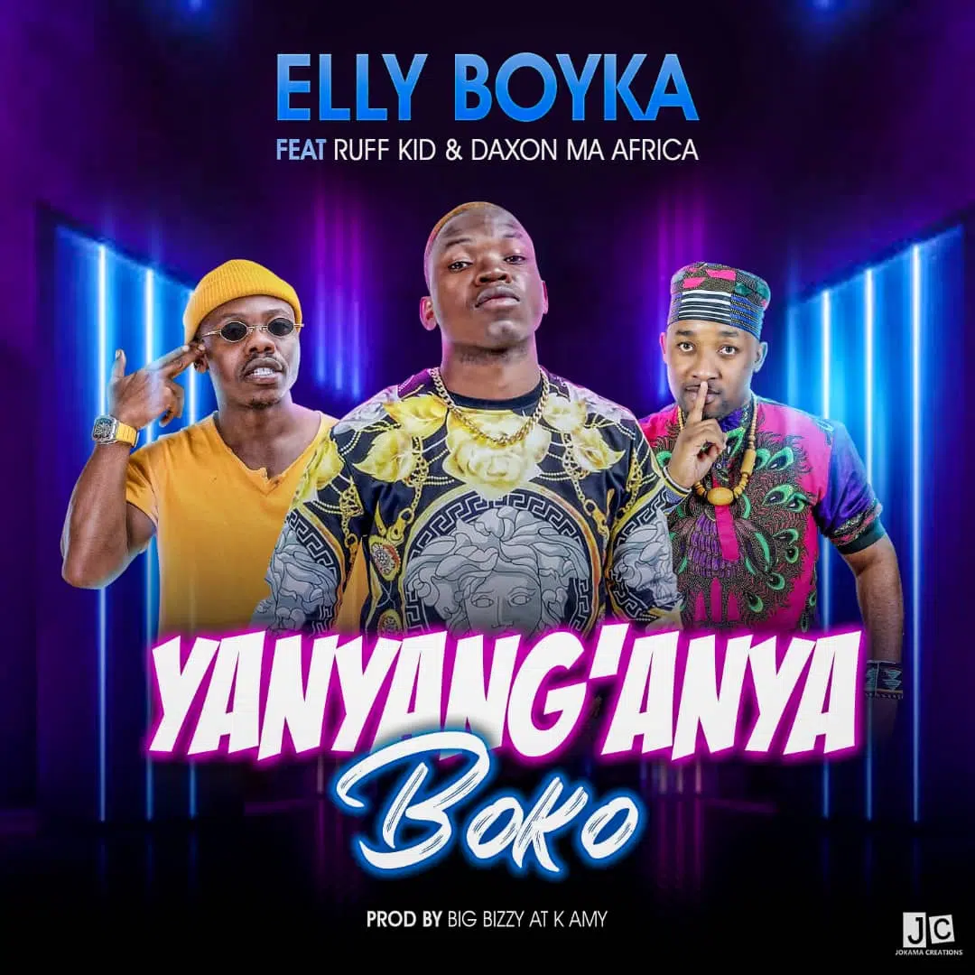 DOWNLOAD: Elly Boyka Ft Ruff Kid & Daxon Ma Africa – “Yanyang’anya Boko” Mp3