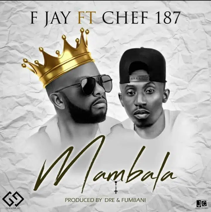 DOWNLOAD: F Jay Ft Chef 187 – “Mambala” Mp3