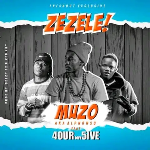 DOWNLOAD: Muzo aka Alphonso Ft 4 Na 5 – “Zezele” Mp3