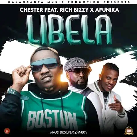 DOWNLOAD: Chester Ft Afunika X Rich Bizzy – “Libela” Mp3