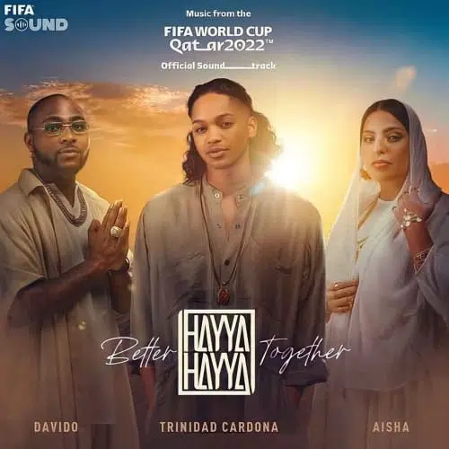 Davido – Hayya Hayya (Better Together) | FIFA World Cup 2022 Official Soundtrack