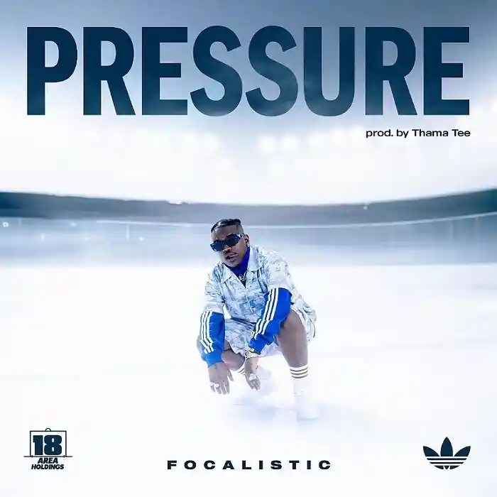 DOWNLOAD: Focalistic Ft. Thama Tee – “Pressure” Mp3