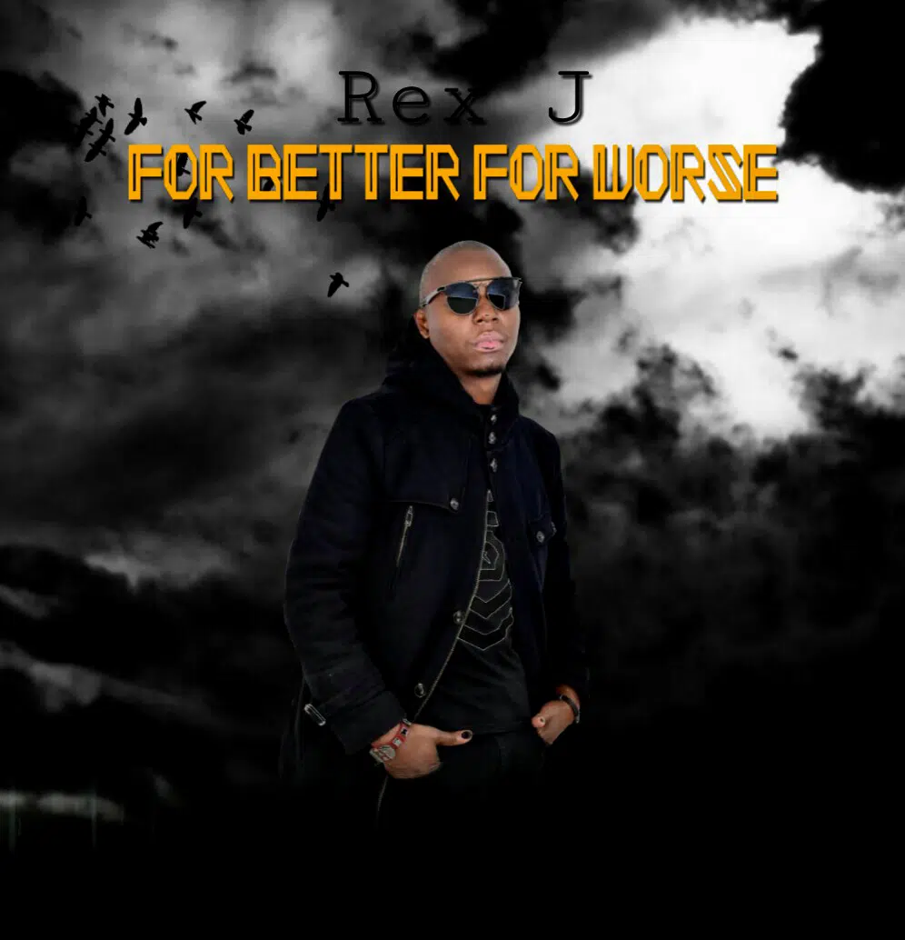 ALBUM :REX J-FOR BETTER FOR WORSE