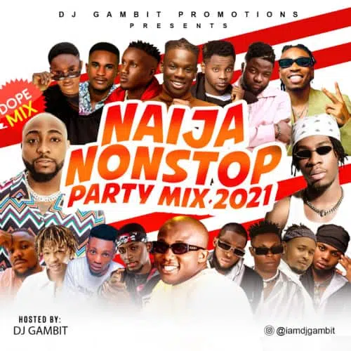 DOWNLOAD Mixtape: DJ Gambit – “Naija Nonstop Party Mix 2021” (Full Mixtape)