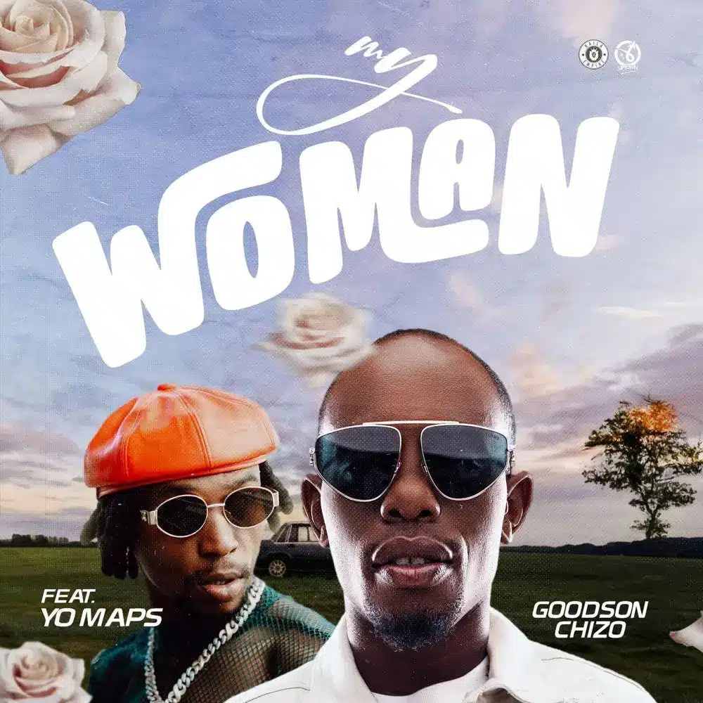 DOWNLOAD: Goodson Chizo Ft Yo Maps – “My Woman” Mp3