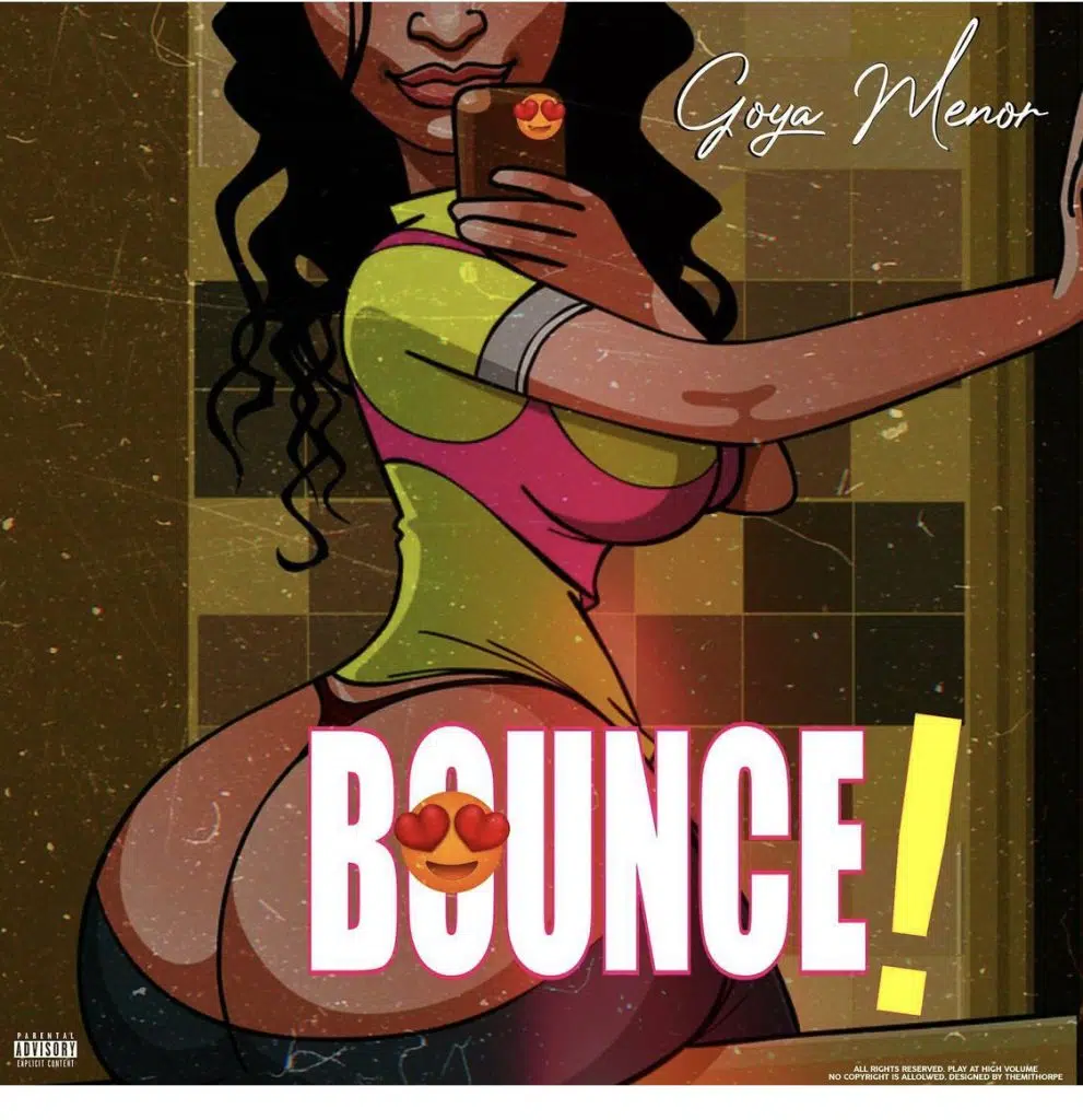 DOWNLOAD: Goya Menor – “Bounce” Mp3