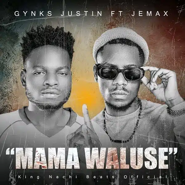 DOWNLOAD: Gynks Justin Ft Jemax – “Mama Waluse” Mp3