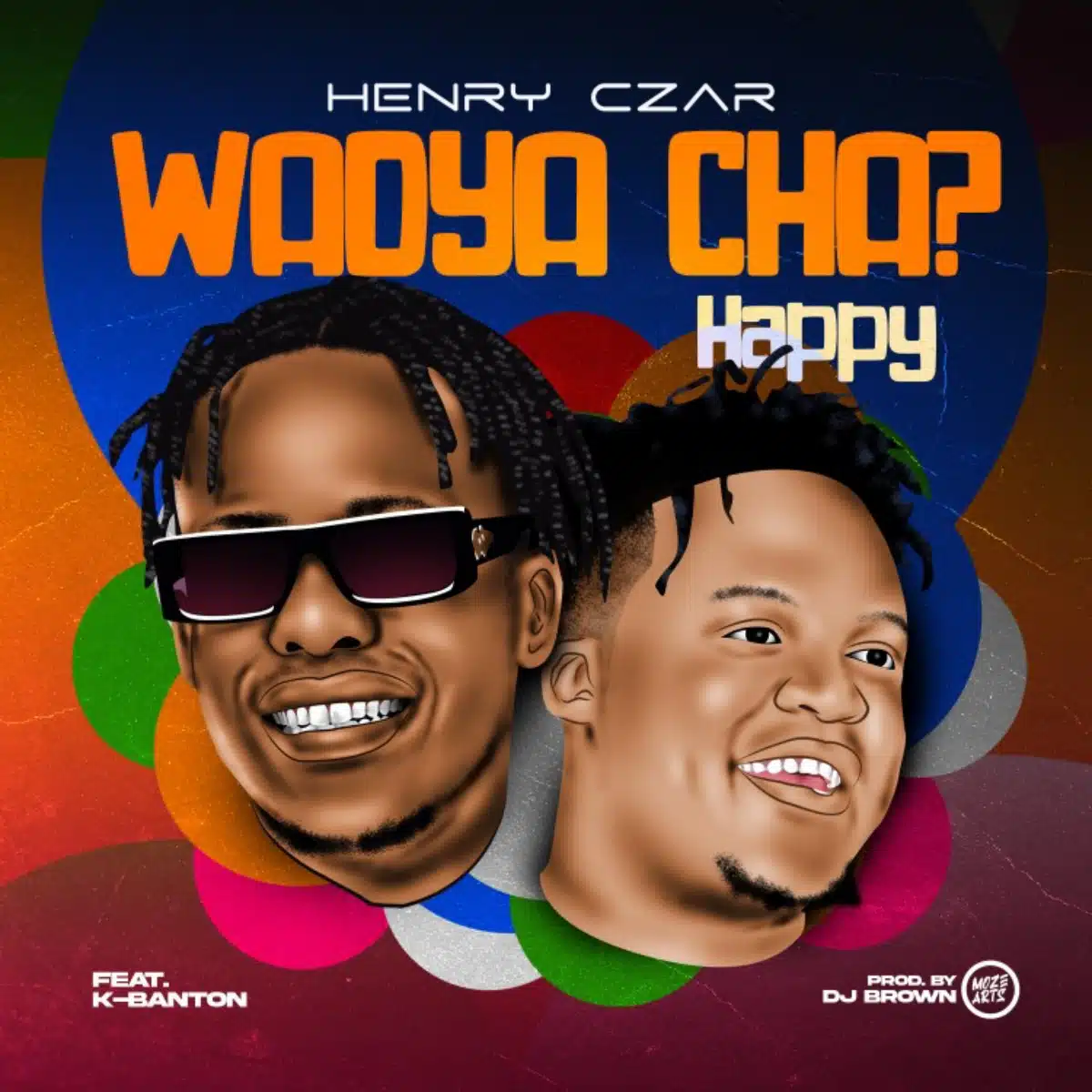 DOWNLOAD: Henry Czar Ft K Banton – “Wadya Cha?” (Happy) Mp3