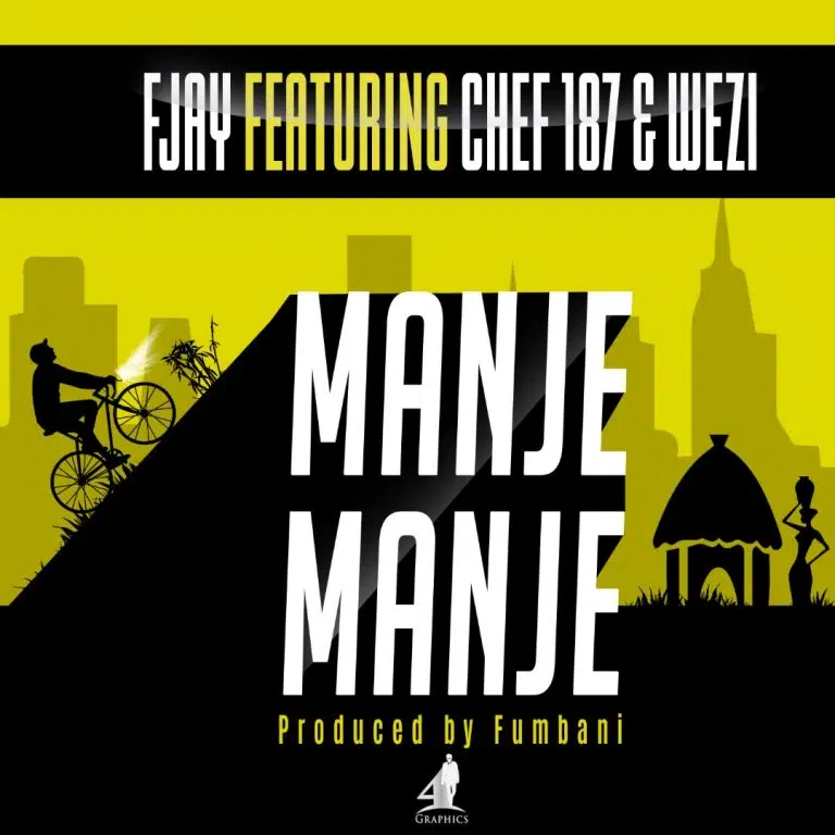 DOWNLOAD: F Jay Ft. Chef 187 & Wezi – “Manje Manje” Mp3