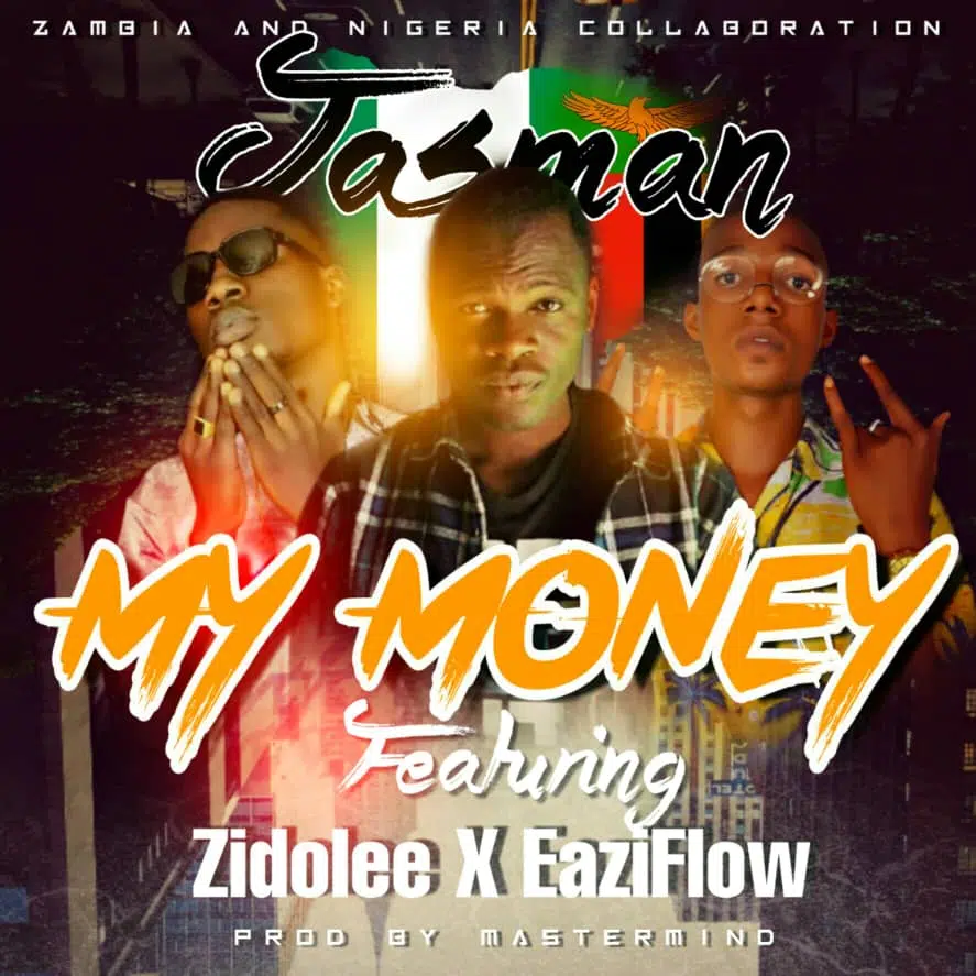 Jasman ft zidolele x Eazflow (prod by Niso & mastermind) – my money