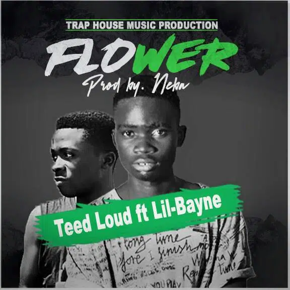 Teedloud ft Lil Bayne (prod by Neba Bangz) – flower