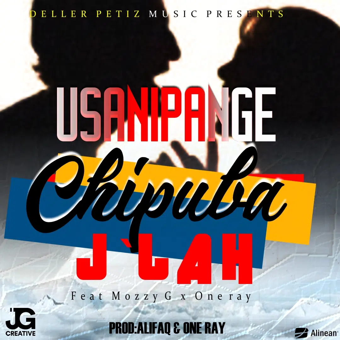 J’lah ft mozy G x one Ray(prod by alifag & one ray) – usanipange chipuba
