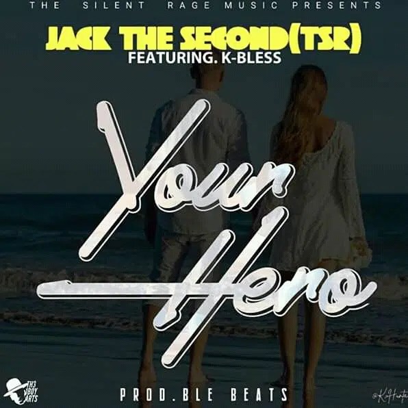 Download:Jack the second ft k bless-(prod by ble beats) – your hero