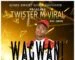 DOWNLOAD:Twister m viral-Wagwan (prod by cb mr fresh)