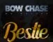 Bow chase-Bestie