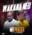 Mr Phaser Ft So Manje-“Wakama Neo” ( Prod by Trustation)