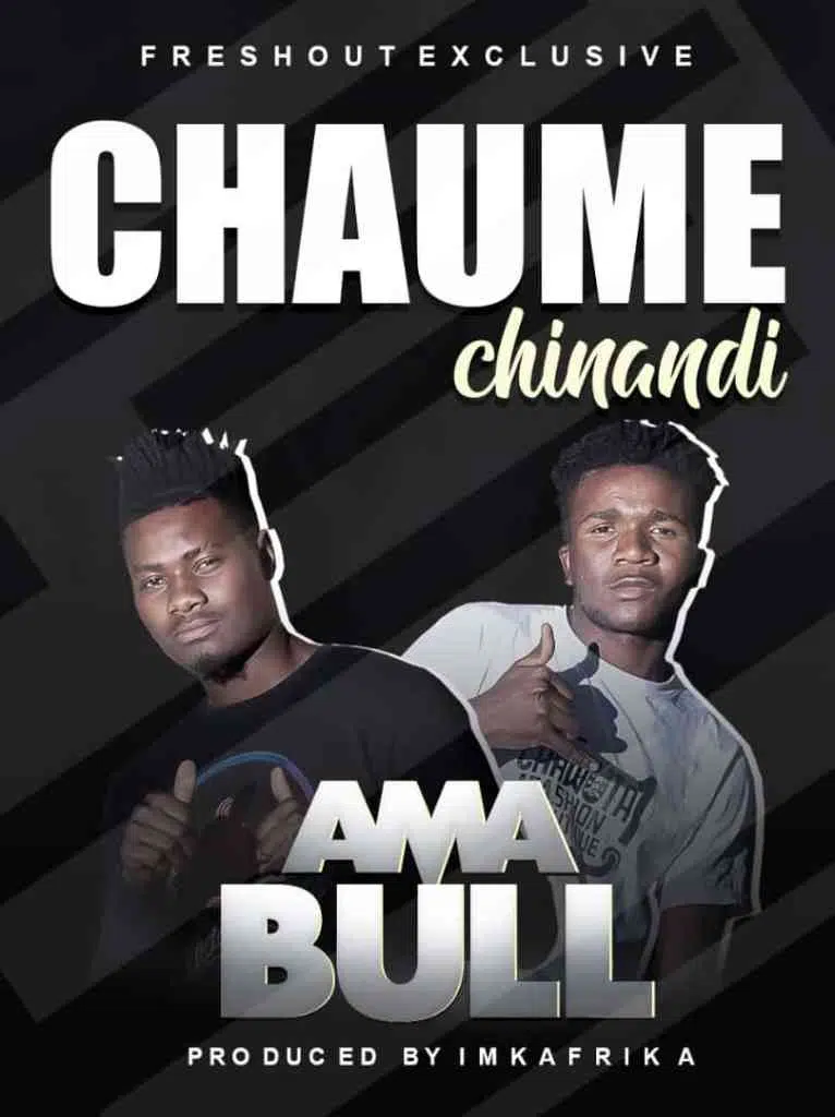 DOWNLOAD: Ama Bull – “Chaume Chinandi” Mp3
