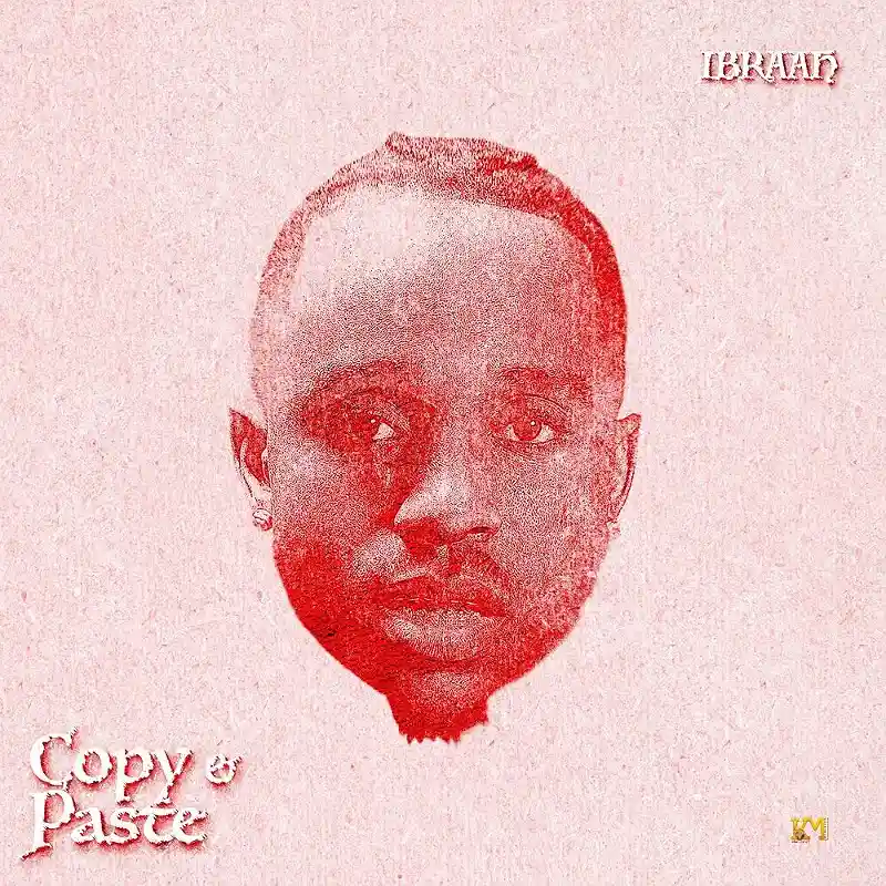 DOWNLOAD: Ibraah – “Copy & Paste” Mp3