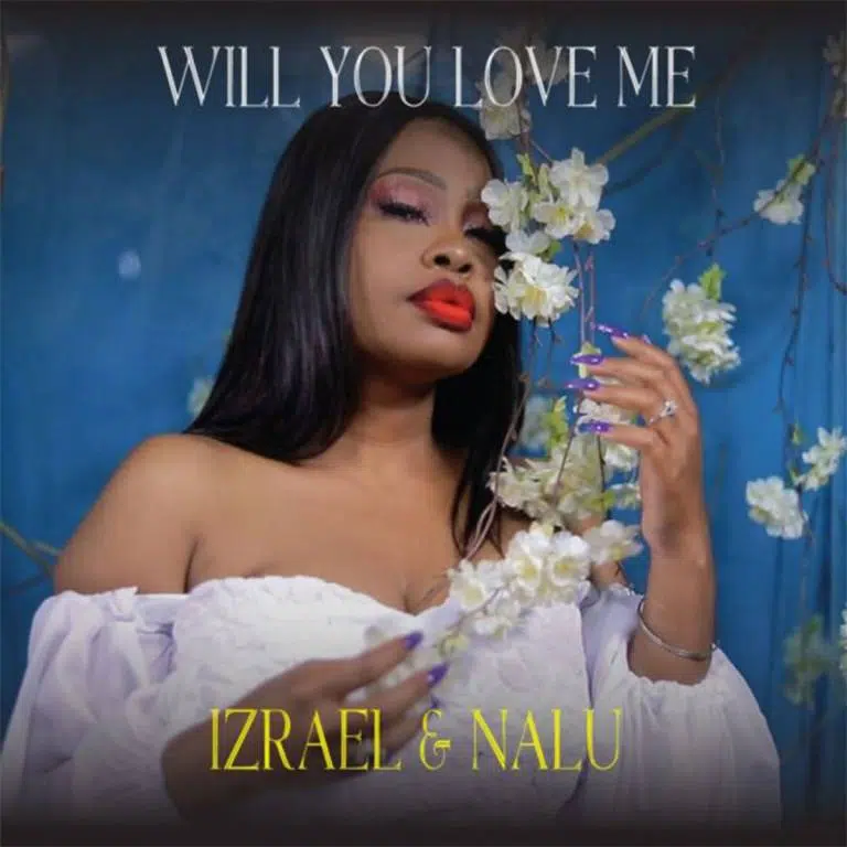 DOWNLOAD EP: Izrael & Nalu – “Will You Love Me” (Full Ep)