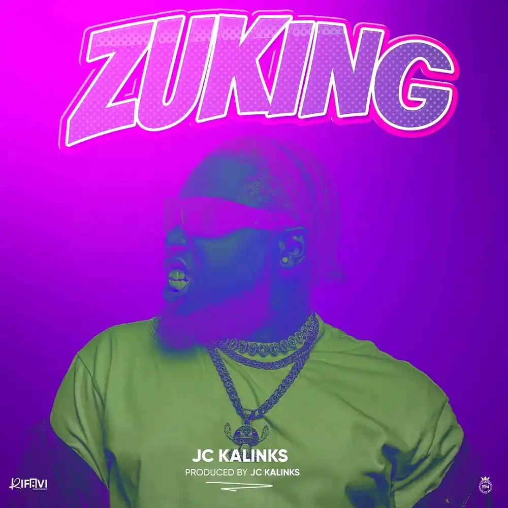 DOWNLOAD: JC Kalinks – “Zuking” Mp3