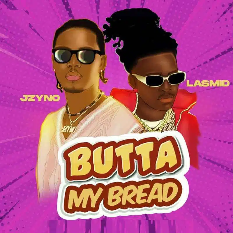 DOWNLOAD: JZyNO Ft. Lasmid – “Butta My Bread” Mp3