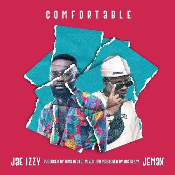 DOWNLOAD: Jae Izzy Ft Jemax – “Comfortable” Mp3