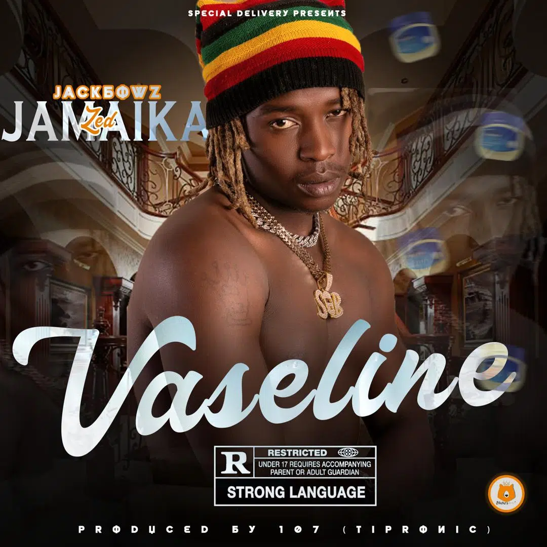 DOWNLOAD: Jamaika Zed – “Vaseline” Mp3