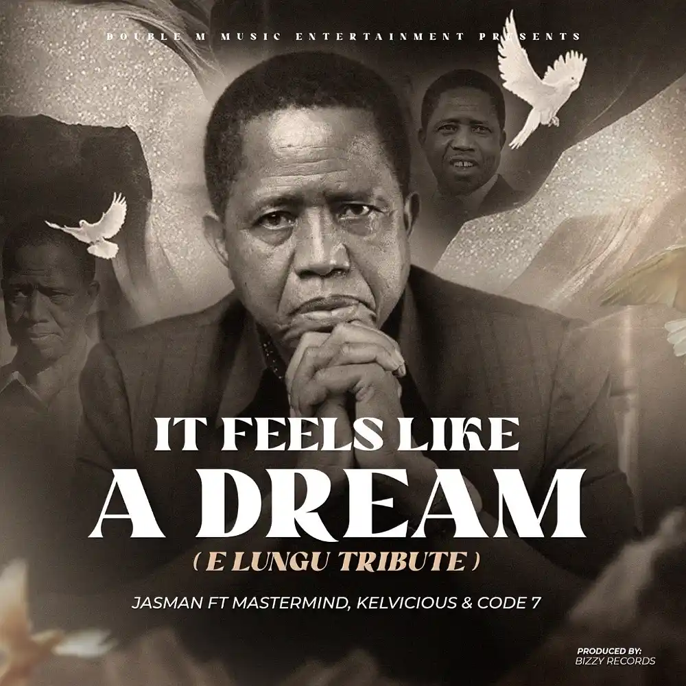 DOWNLOAD: Jasman Ft Mastermind, Kelvicious & Code 7 – “It Feels Like A Dream” (E Lungu Tribute) Mp3