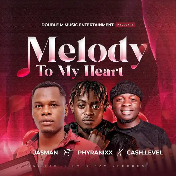 DOWNLOAD: Jasman Ft Phyranixx & Cash Level – “Melody to My Heart” Mp3