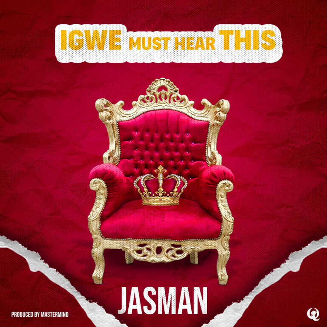 DOWNLOAD: Jasman – “Igwe Must hear This” Mp3