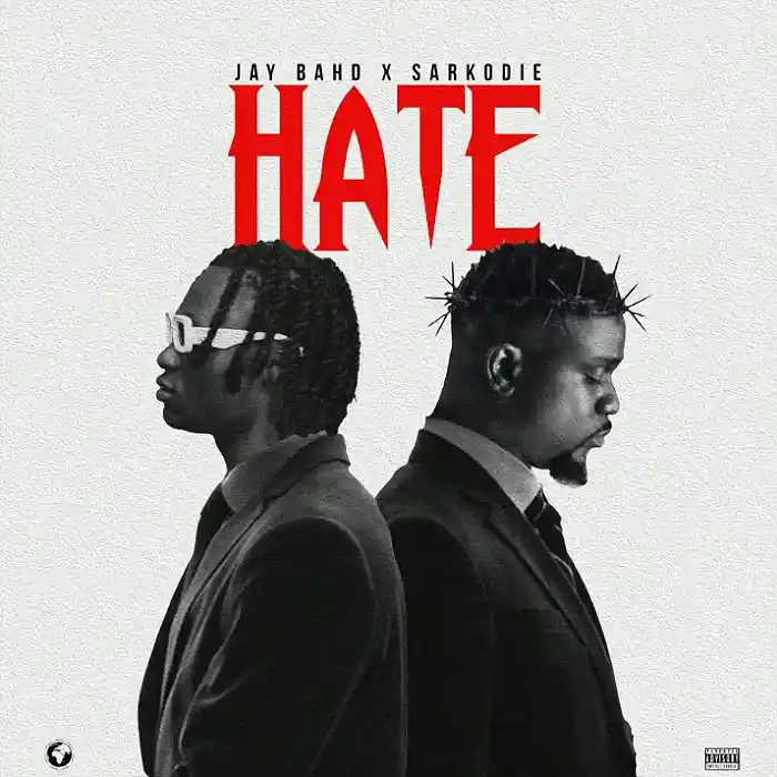 DOWNLOAD: Jay Bahd Ft Sarkodie – “Hate” Mp3