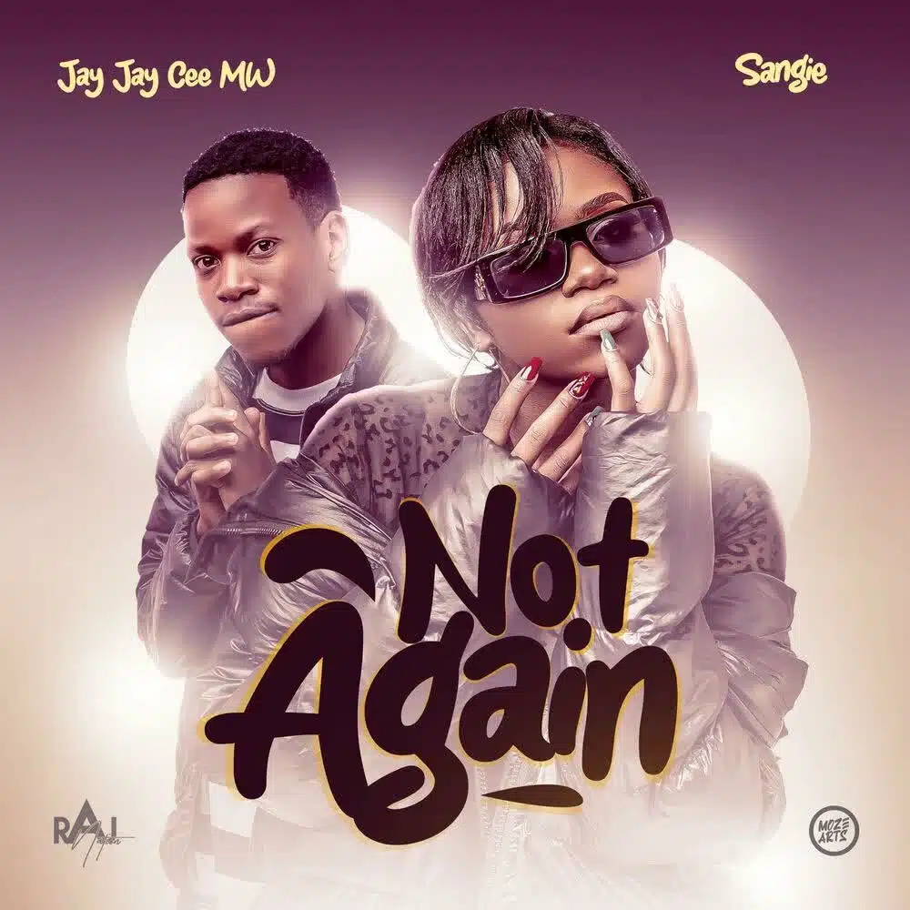 DOWNLOAD: Jay Jay Cee Mw Ft Sangie – “Not Again” Mp3