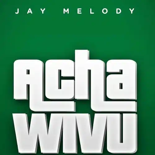 DOWNLOAD: Jay Melody – “Acha Wivu” Mp3