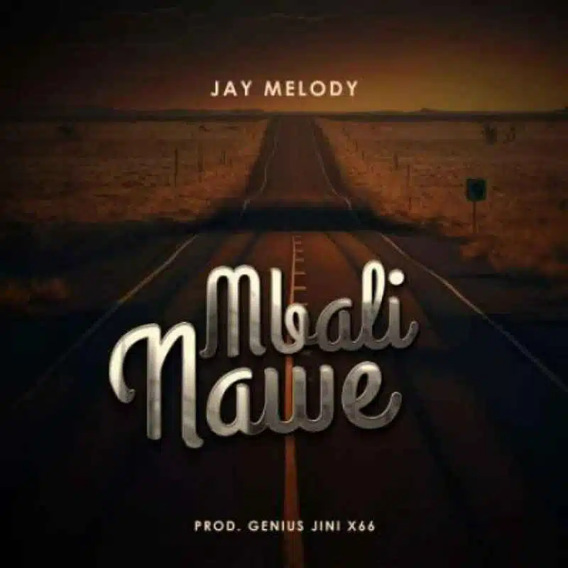 DOWNLOAD: Jay Melody – “Mbali Nawe” Mp3