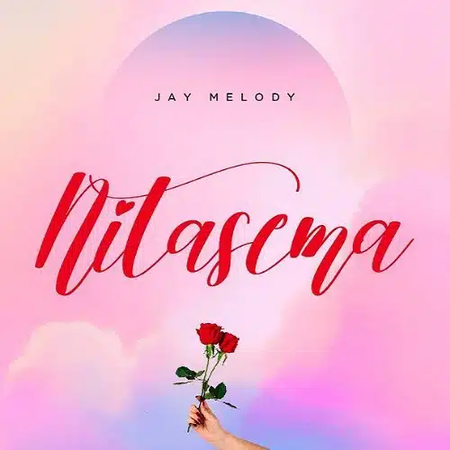 DOWNLOAD: Jay Melody – “Nitasema” Mp3