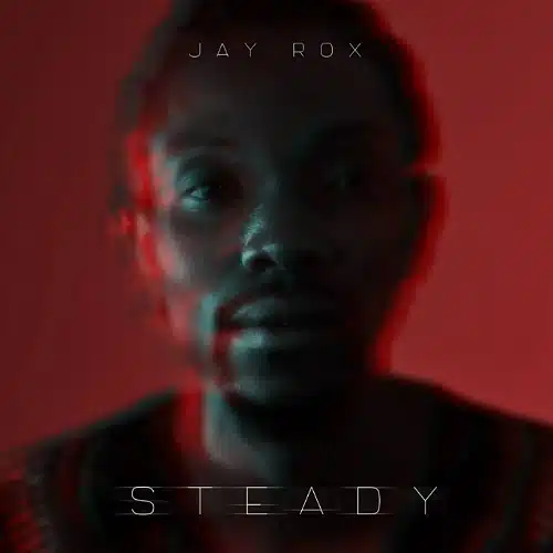 DOWNLOAD: Jay Rox – “Steady” Mp3