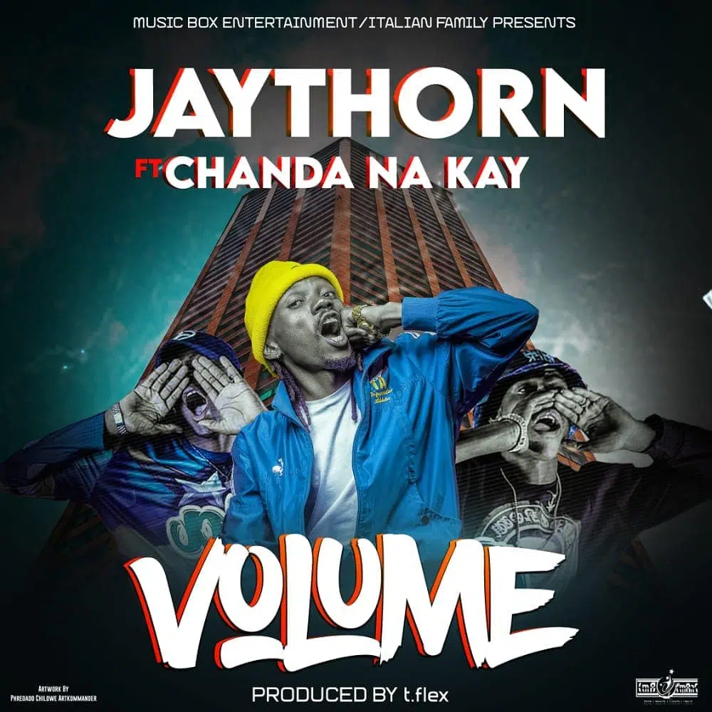 DOWNLOAD: Jay Thorn Ft Chanda Na Kay – “Volume” Mp3