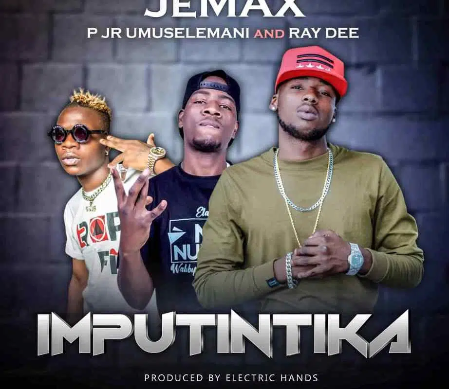 DOWNLOAD: Jemax Ft Ray Dee & P Jr Umuselemani – “Umputintika” Mp3