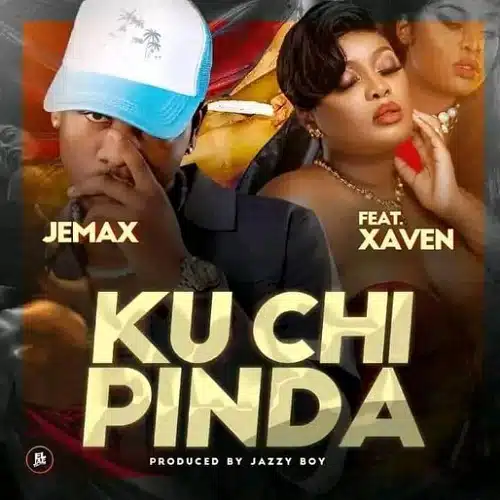DOWNLOAD: Jemax Ft Xaven – “Ku Chi Pinda” Mp3