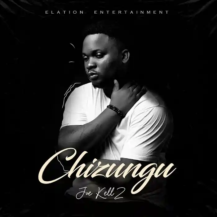 DOWNLOAD: Joe Kellz – “Chizungu” Mp3