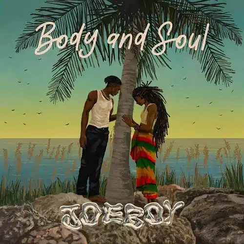 DOWNLOAD: Joeboy – “Body & Soul” Mp3