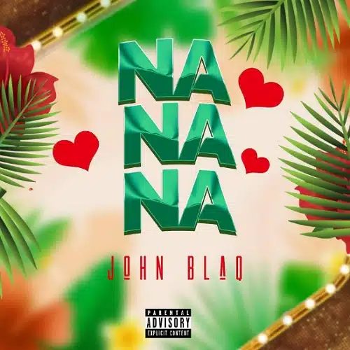 DOWNLOAD: John Blaq – “Na Na Na” Mp3