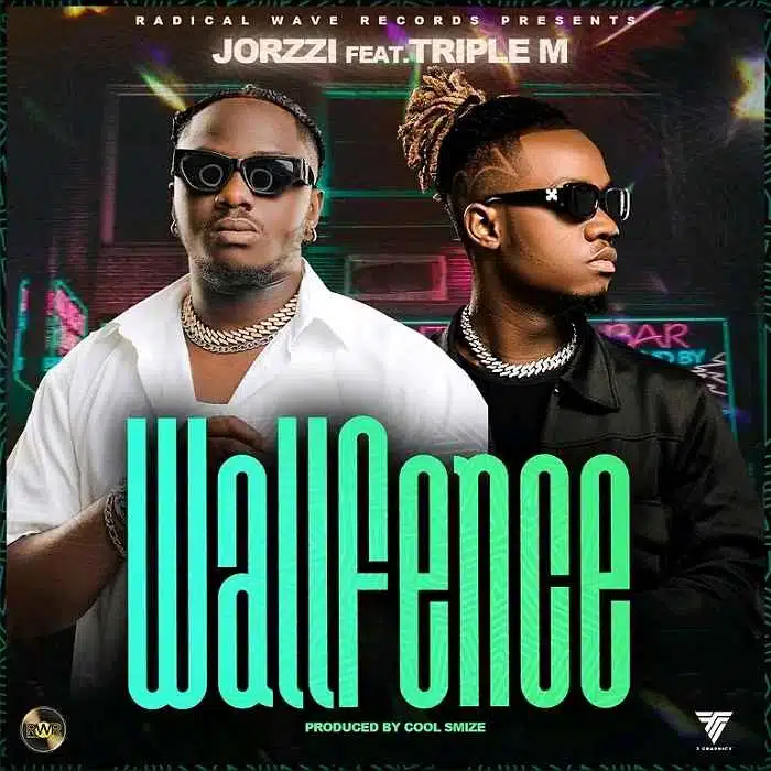 DOWNLOAD: Jorzzi Ft Triple M – “Wall Fence” Mp3