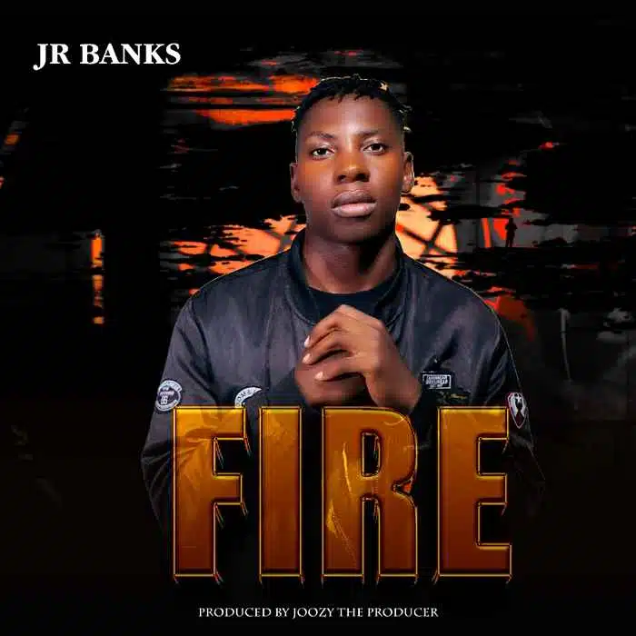 DOWNLOAD: Jr Banks – “Fire” Mp3
