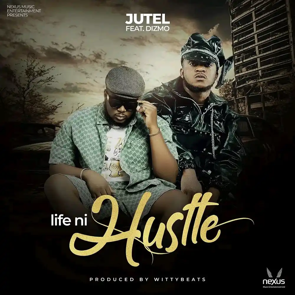 DOWNLOAD: Jutel Ft Dizmo – “Life Ni Hustle” Mp3