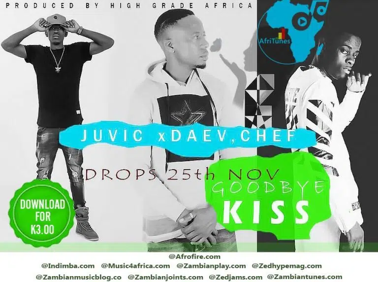 DOWNLOAD: Juvic Ft. Daev Zambia & Chef 187 – “Goodbye Kiss” Mp3