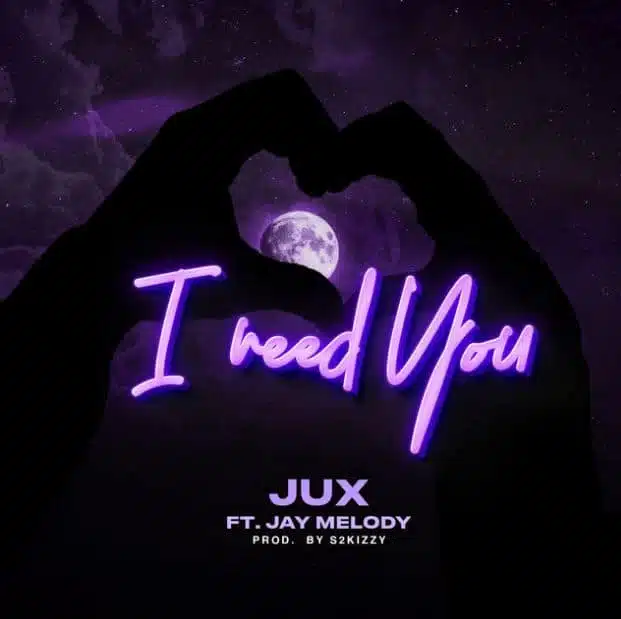 DOWNLOAD: Jux Ft Jay Melody – “I Need You” Mp3