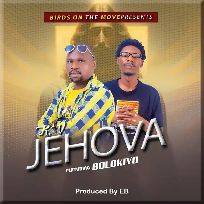 DOWNLOAD: K.V Ft Bolokiyo – “Jehova” Mp3