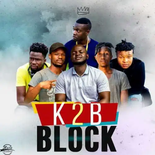 DOWNLOAD: K2B Block – “Anzao Amasteni” Mp3