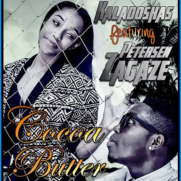 DOWNLOAD: Kaladoshas Ft Petersen Zagaze – “Cocoa Butter” Mp3